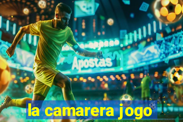 la camarera jogo